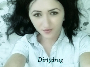 Dirtydrug